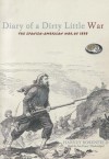 Diary of a Dirty Little War: The Spanish-American War of 1898 - Harvey Rosenfeld, Ian Esmo