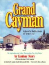 Grand Cayman: Colourful Reflections of Yesteryear - Lindsay Terry