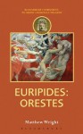 Euripides: Orestes (Companions to Greek and Roman Tragedy) - Matthew Wright