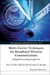 Multi-Carrier Techniques for Broadband Wireless Communications: A Signal Processing Perspective - Man-on Pun