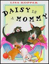 Daisy Is A Mummy - Lisa Kopper