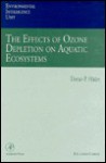 The Effects of Ozone Depletion on Aquatic Ecosystems - Hader, Donat-Peter Hhader