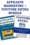 AFFILIATE MARKETING & YOUTUBE AFFILIATE SELLING: Internet Marketing Business In A Box - Alexander Shrouder