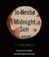 Midnight Sun: A novel - Kim Gordon, Jo Nesbo