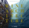 Wine and Architecture - Denis Duhme, Katrin Friederichs, Heinz-Gert Woschek