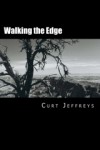 Walking the Edge - Curt Jeffreys