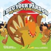 I Beg Your Pardon: The Tale of a Jerky Turkey - Justin Shady, Bethany Shady, Marla Campbell