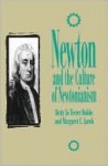 Newton and the Culture of Newtonianism - Margaret Jacob, B.J.T. Dobbs