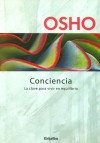 Conciencia: La Clave Para Vivir en Equilibrio - Osho, Juan Manuel Ibeas