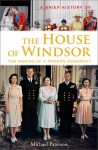 A Brief History of the House of Windsor - Michael Paterson