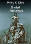 Świat Jonesa - Wojciech Siudmak, Philip K. Dick, Norbert Radomski