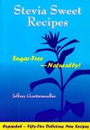 Stevia Sweet Recipes - Jeffrey Goettemoeller