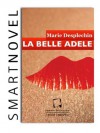 La Belle Adèle (French Edition) - Marie Desplechin