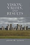 Vision, Values, and Results: A Roadmap to Business and Personal Success - John R. Lewis