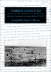 Turkish Atrocities : Statements of American Missionaries on the Destruction of Christian Communities in Ottoman Turkey, 1915-1917 (Armenian Genocide Documentation Series) - Ara Sarafian, James L. Barton