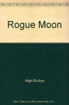 Rogue Moon - Algis Budrys