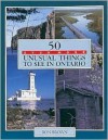 50 Even More Unusual Things to See in Ontario - Ron Brown