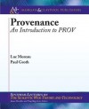 Provenance: An Introduction to Prov - Luc Moreau, Paul Groth