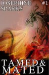 Tamed and Mated (#1) - Josephine Sparks