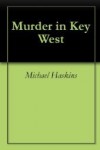 Murder in Key West - Michael Haskins