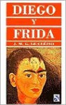 Diego y Frida = Diego and Frida - J.M.G. Le Clézio, Frida Kahlo, Diego Rivera