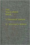 The Wage Price Issue; A Theoretical Analysis - William G. Bowen