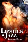 Lipstick and Jazz - Leanore Elliott