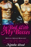 ROMANCE: In Bed With My Bosses (Threesome Alpha Male MMF) (New Adult Contemporary Romance Short Stories) - Natalia Wood