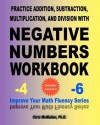 Practice Addition, Subtraction, Multiplication, and Division with Negative Numbers Workbook: Improve Your Math Fluency Series: 10 - Chris McMullen