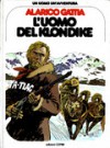 Un uomo un'avventura n. 6: L'uomo del Klondike - Alarico Gattia