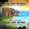 Bosley Sees the World: A Dual Language Book in German and English (The Adventures of Bosley Bear) - Tim Johnson, Ozzy Esha, Raffael Kellner