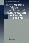 Machine Vision and Advanced Image Processing in Remote Sensing: Proceedings of Concerted Action Maviric (Machine Vision in Remotely Sensed Image Comprehension) - Ioannis Kanellopoulos, Graeme G. Wilkinson, Theo Moons