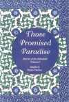 Those Promised Paradise (Stories of the Sahabah) - Noura Durkee, Dr Tasneema Ghazi