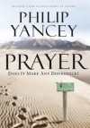 Prayer: Does It Make Any Difference? - Philip Yancey