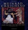 Meinrad Craighead: Crow Mother and the Dog God - Meinrad Craighead