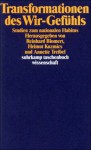 Transformationen des Wir- Gefühls. Studien zum nationalen Habitus. - Reinhard Blomert, Helmut Kuzmics, Annette Treibel