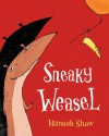 Sneaky Weasel - Hannah Shaw