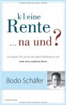 K(L)Eine Rente...Na Und? - Bodo Schäfer