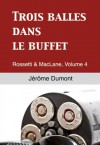 Trois balles dans le buffet (Rossetti & MacLane) - Jérôme Dumont