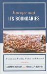 Europe and Its Boundaries: Words and Worlds, Within and Beyond - Andrew Davison