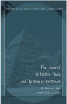 House of the Hidden Places & the Book of the Master - W. Marsham Adams