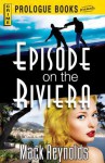 Episode on the Riviera - Mack Reynolds