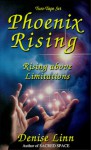 Phoenix Rising: Rising Above Limitations - Denise Linn