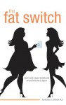 The Fat Switch - Richard J. Johnson