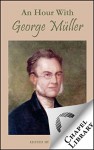 An Hour With George Müller - Charles R. Parsons, George Müller, A. Sims