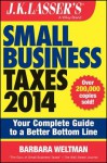 J.K. Lasser's Small Business Taxes 2014: Your Complete Guide to a Better Bottom Line - Barbara Weltman