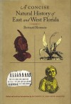 A Concise Natural History of East and West Florida - Bernard Romans, Kathryn E. Holland Braund