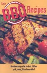 Easy BBQ Recipes: Mouthwatering Recipes for Beef, Chicken, Pork, Turkey, Fish and Vegetables Too! - Golden West Publishers, Bruce Bobbi Fischer