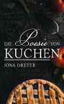 Die Poesie von Kuchen - Jona Dreyer