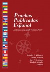 Pruebas Publicadas en Español: An Index of Spanish Tests in Print - Jennifer E. Schlueter, Janet F. Carlson, Kurt F. Geisinger, Linda L. Murphy